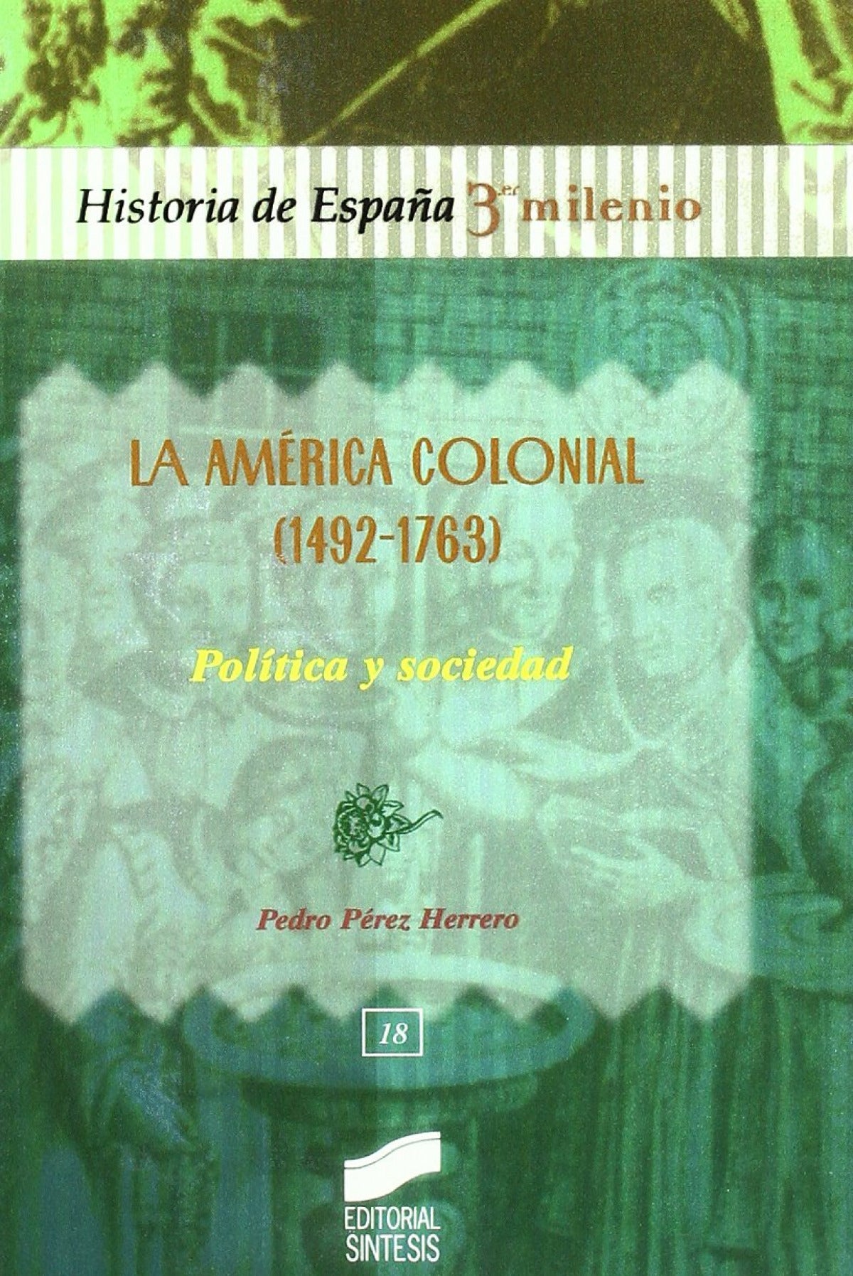 AMERICA COLONIAL (1492-1763), LA. POLITICA Y SOCIEDAD