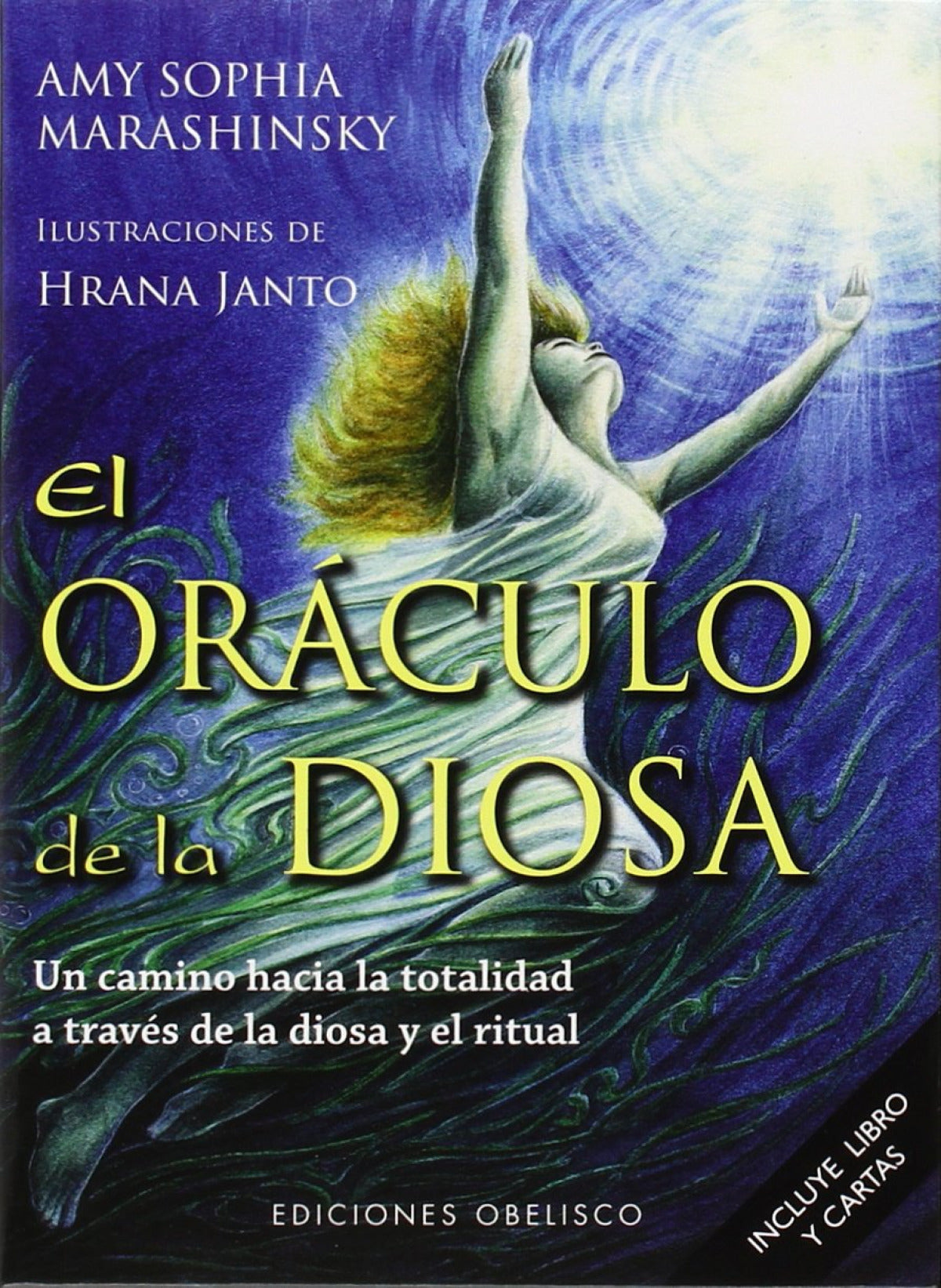ORACULO DE LA DIOSA, EL. Un camino hacia la totalidad a través de la Diosa..