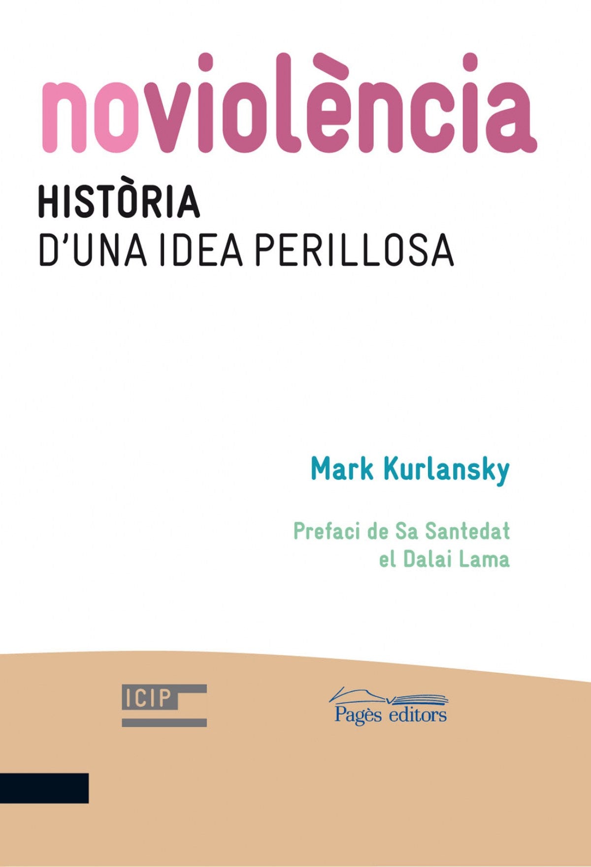 Noviolència. Història d'una idea perillosa