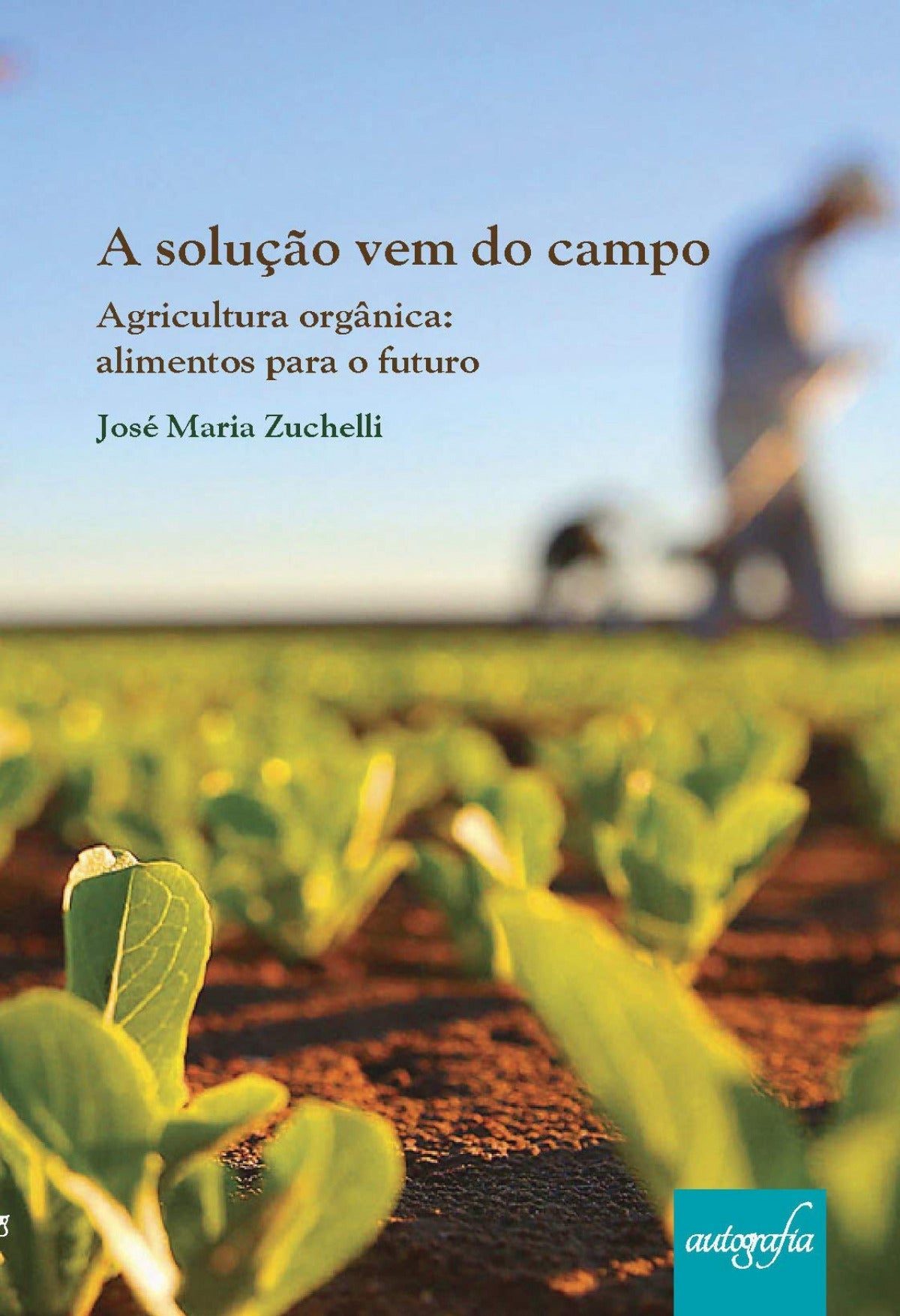 A SOLUçAO VEM DO CAMPO