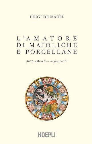 L'amatore di maioliche e porcellane