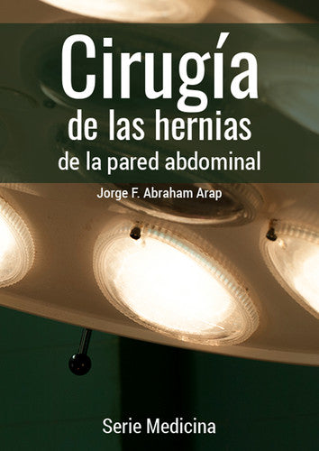 CIRUGÍA DE LAS HERNIAS DE LA PARED ABDOMINAL