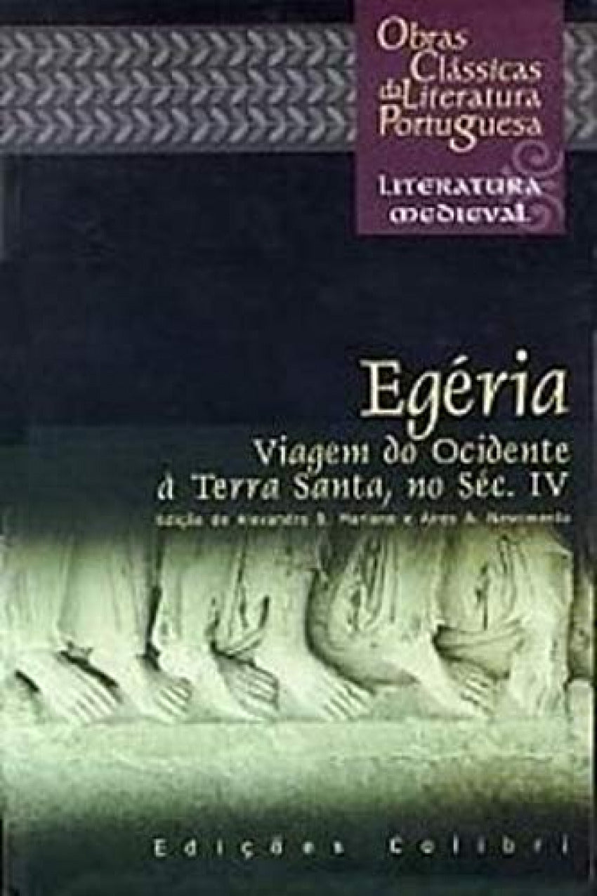Egéria - Viagem do Ocidente à Terra Santa, no séc.IV (Itinerarium ad loca sancta)