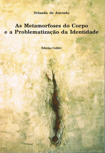 AS METAMORFOSES DO CORPO E PROBLEMÁTICA DA IDENTIDADE - EM O FÍSICO PRODIGIOSO, DE JORGE DE SENA, E