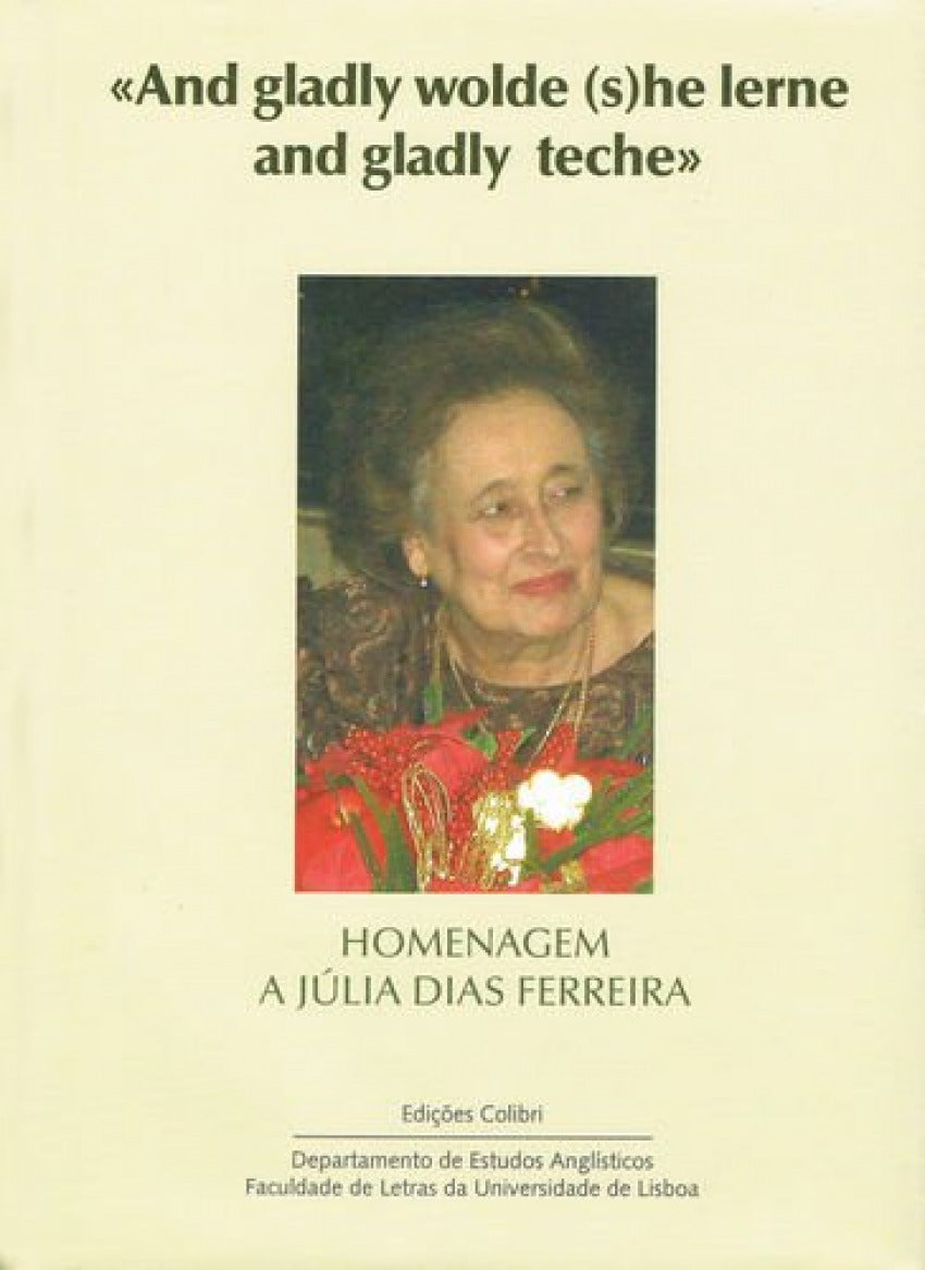And gladlly wolde she lerne and gladly teche - Homenagem a Júlia Dias Ferreira
