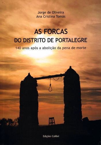 As Forcas do Distrito de Portalegre - 140 anos após a abolição da pena de morte