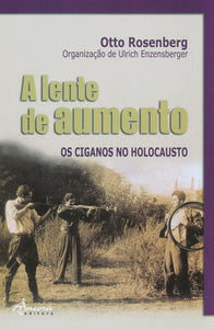 LENTE DE AUMENTO-OS CIGANOS NO HOLOCAUSTO