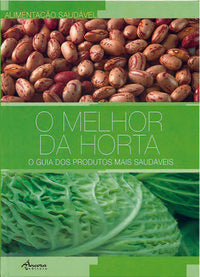 O MELHOR DA HORTA: O GUIA DOS PRODUTOS MAIS SAUDÁVEIS (CART.)