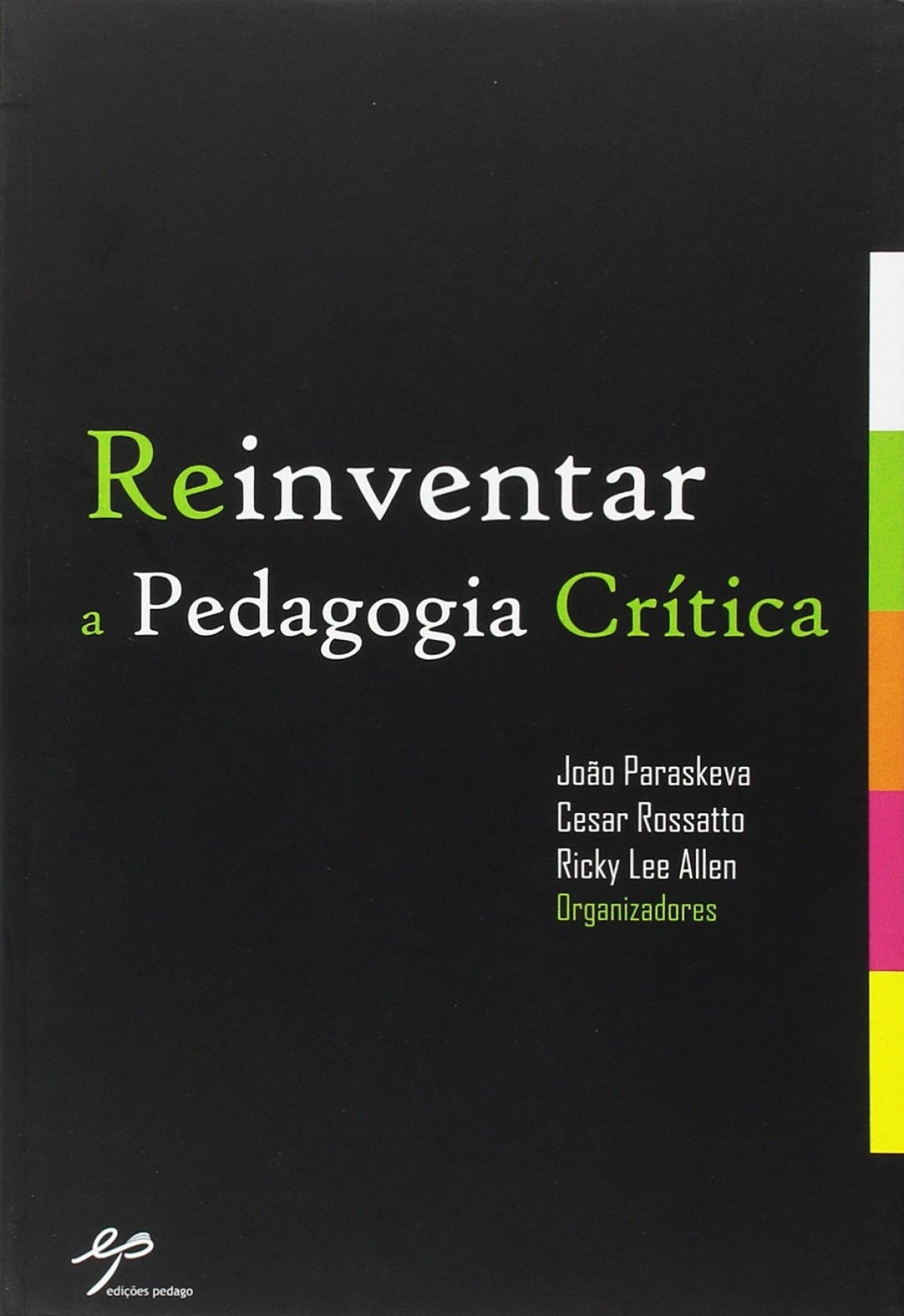 Reinventar a Pedagogia Crítica