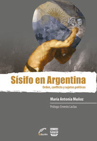 SISIFO EN ARGENTINA. ORDEN, CONFLICTO Y SUJETOS POLITICOS