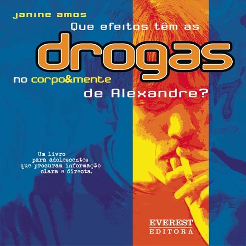 QUE EFEITOS TÊM AS DROGAS NO CORPO &MENTE DE ALEXANDRE?