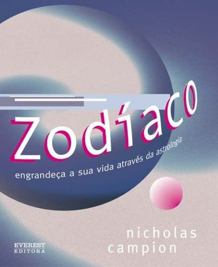 ZODÍACO: ENGRANDEÇA A SUA VIDA ATRAVÉS DA ASTROLOGIA
