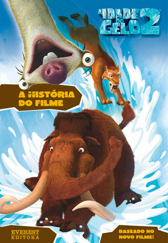 A IDADE DO GELO 2: A HISTÓRIA DO FILME