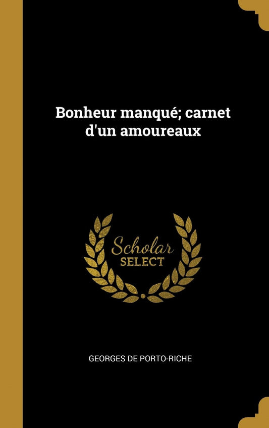 Bonheur manqué, carnet d'un amoureaux