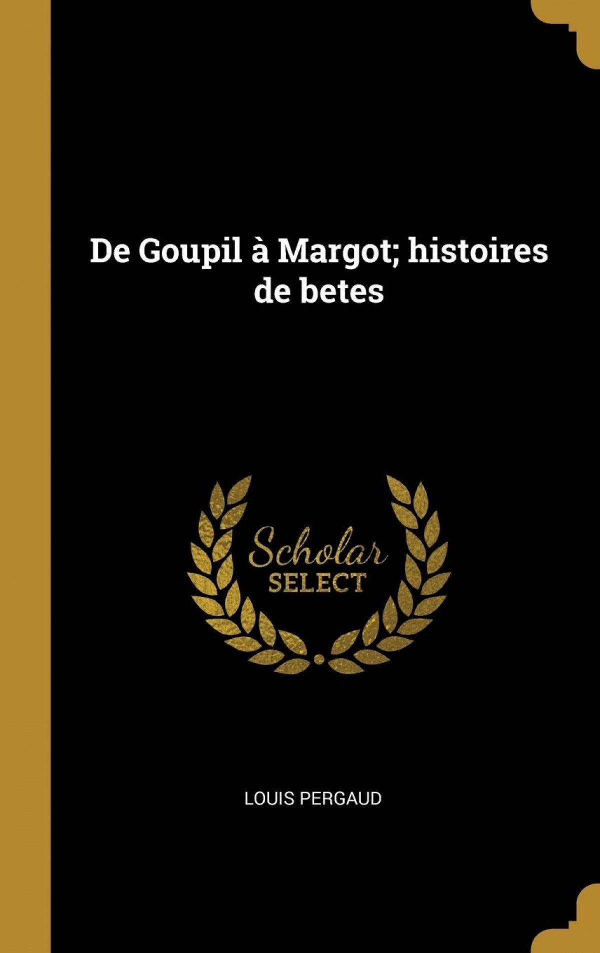 De Goupil à Margot;histoires de betes