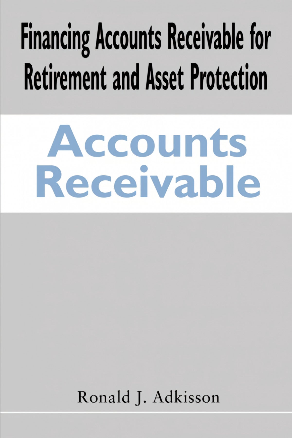Financing Accounts Receivable for Retirement and Asset Protection