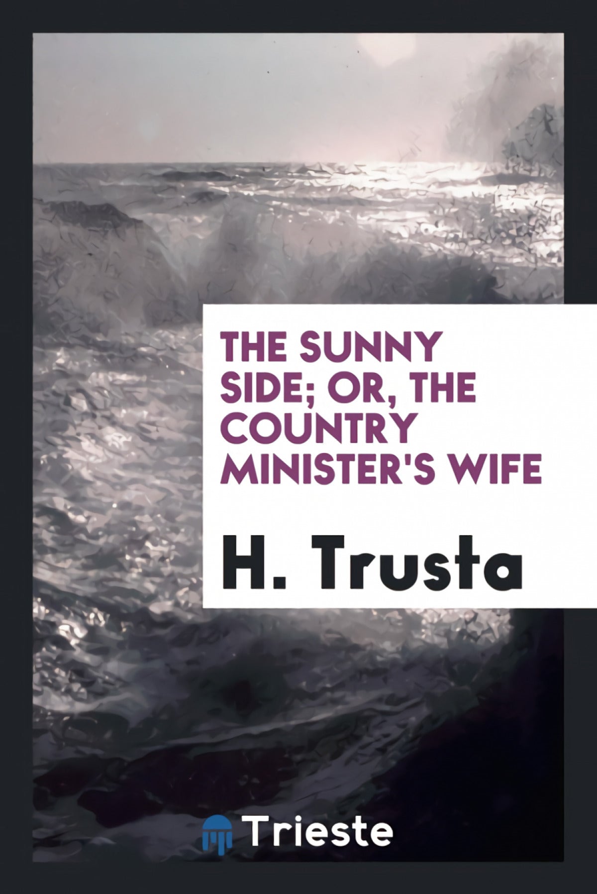 The sunny side;or, the country minister's wife