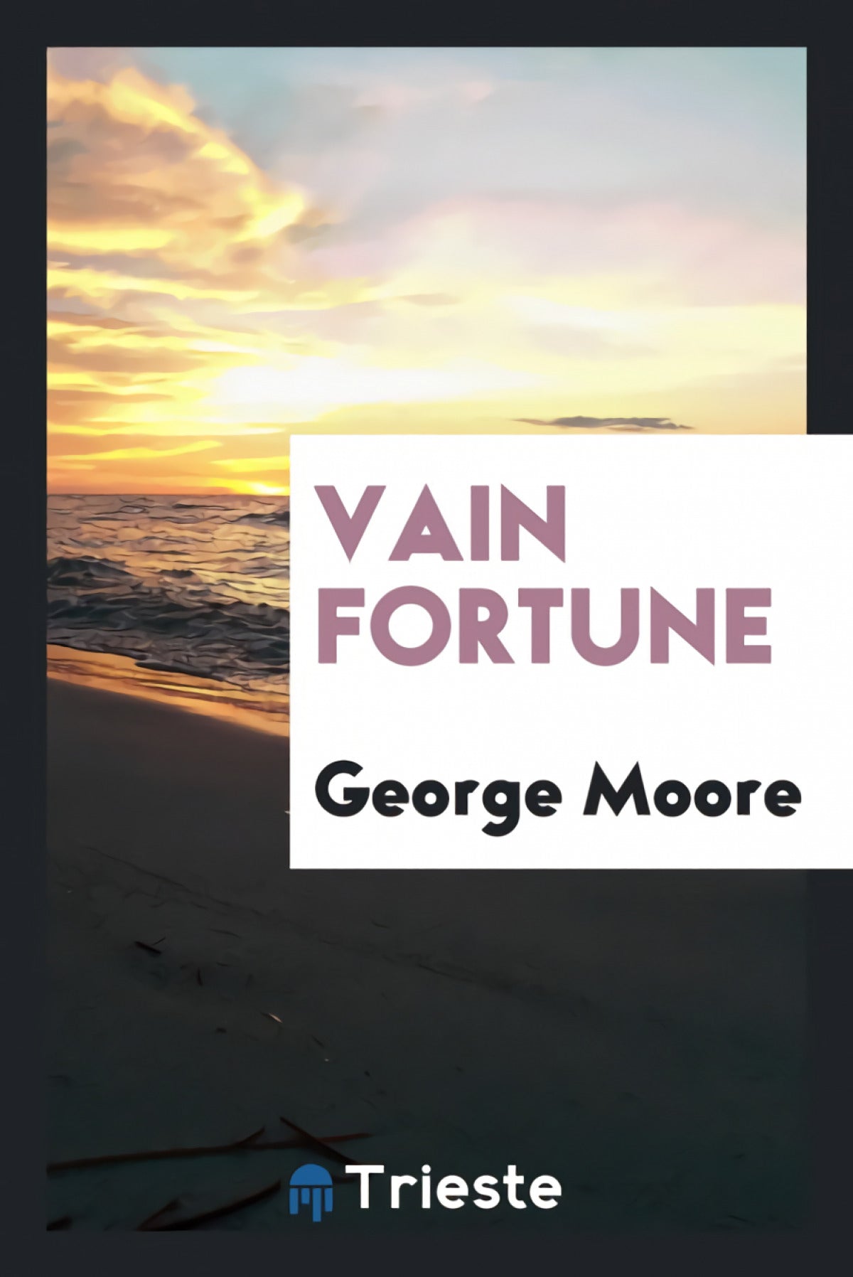 Vain fortune