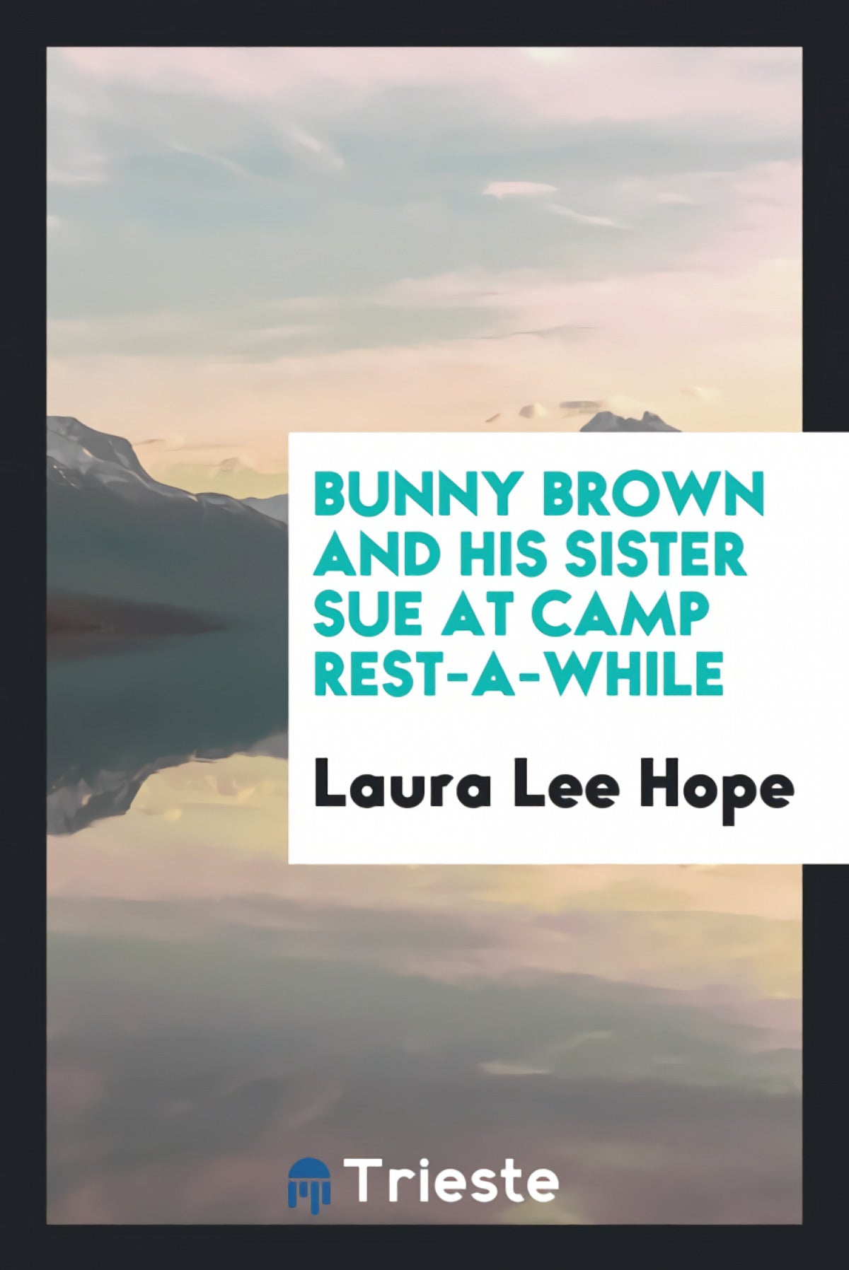 Bunny Brown and His Sister Sue at Camp Rest-a-While