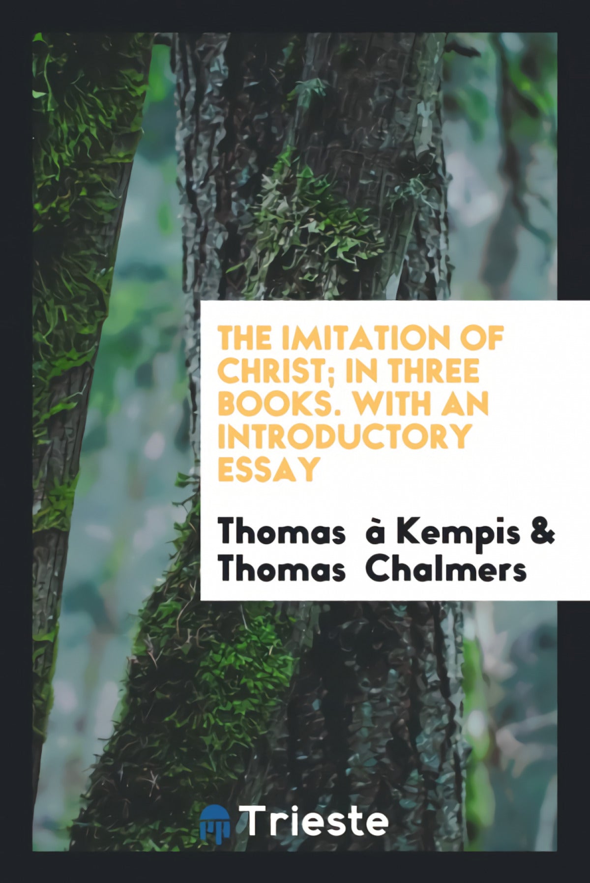 The Imitation of Christ;in Three Books
