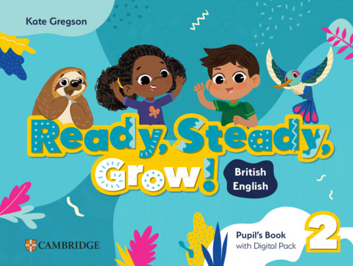 READY, STEADY, GROW! LEVEL 2 PUPIL'S BOOK WITH DIGITAL PACK BRITISH ENGLISH