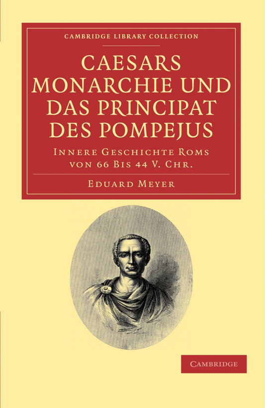 Caesars Monarchie Und Das Principat Des Pompejus