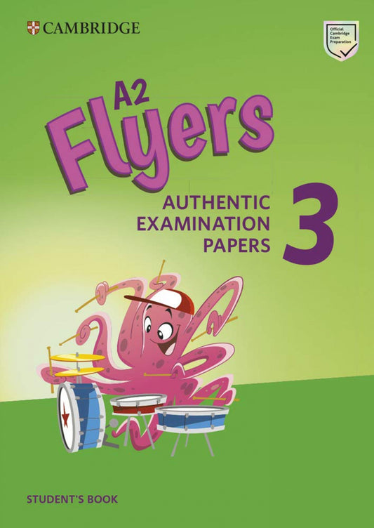 A2 FLYERS 3 AUTHENTIC EXAMINATION PAPERS