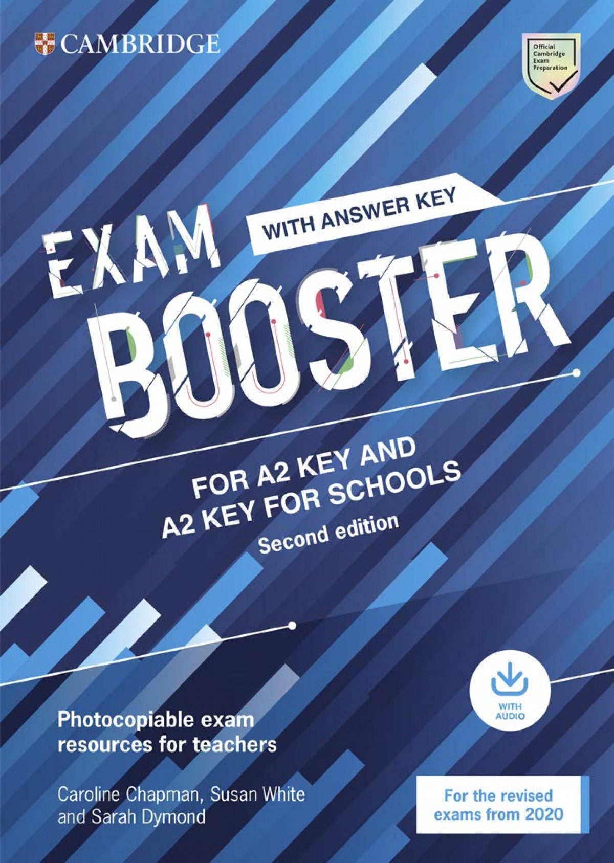 Cambridge Exam Boosters for the Revised 2020 Exam Second edition. Key and Key for Schools Exam Booster with Answither Key with Audio.