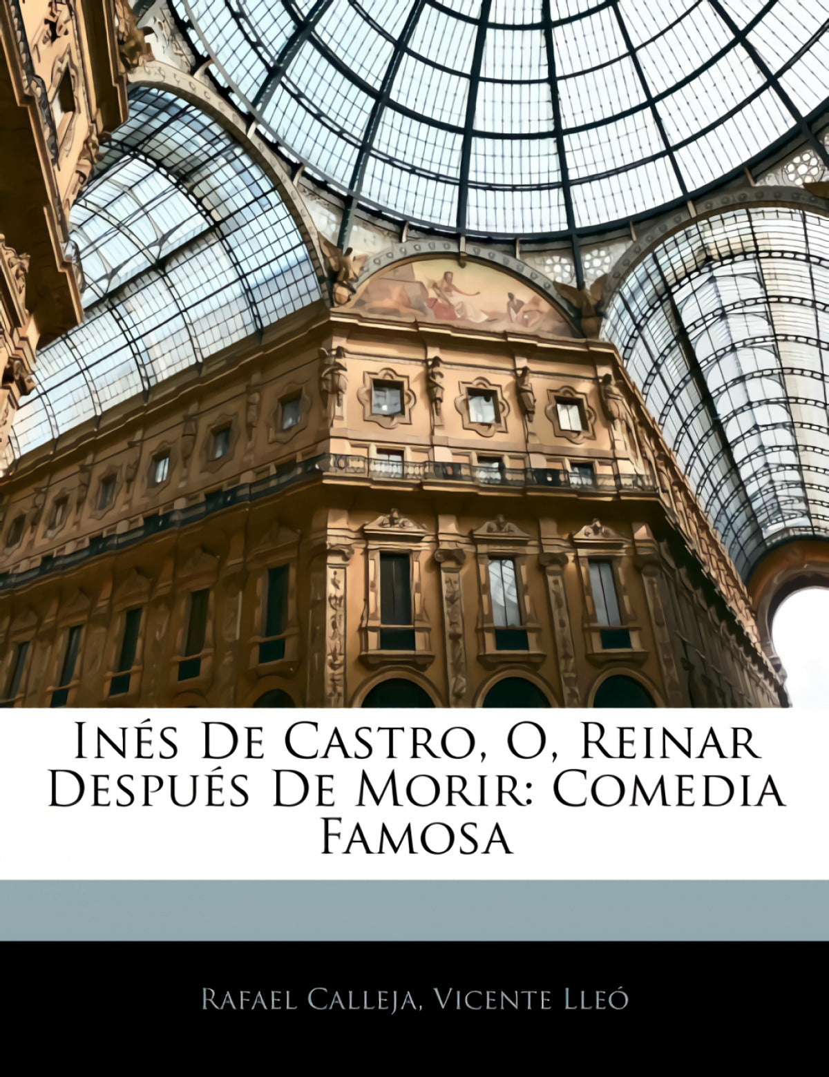 Inés De Castro, O, Reinar Después De Morir