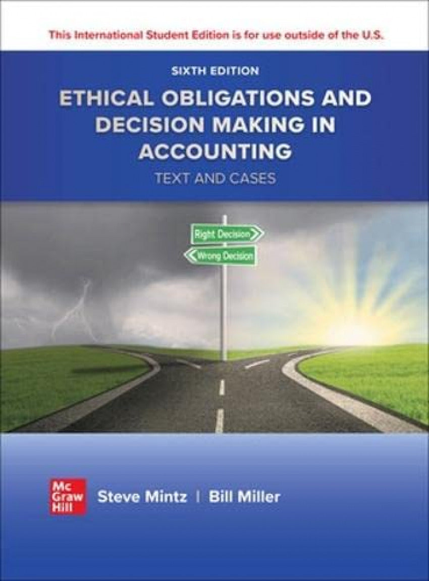 Ethical Oblig &amp;Decision-Making In Acctg: Text And Cases