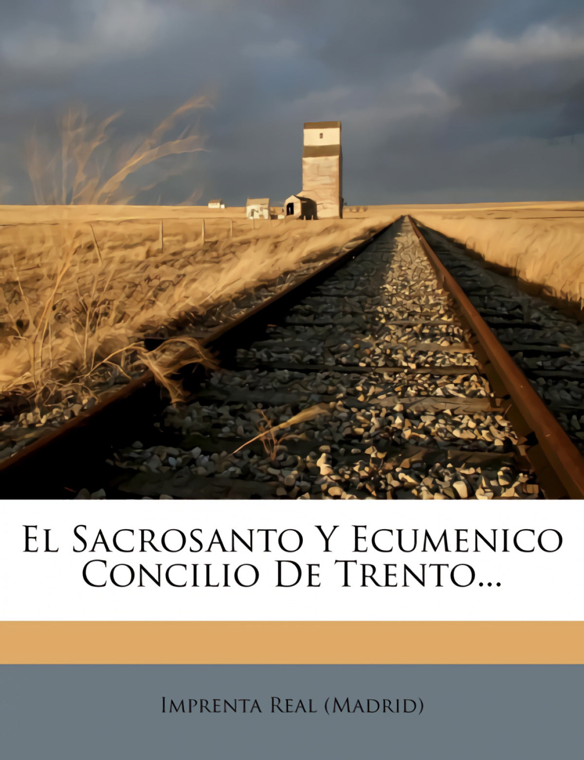 El Sacrosanto Y Ecumenico Concilio De Trento...