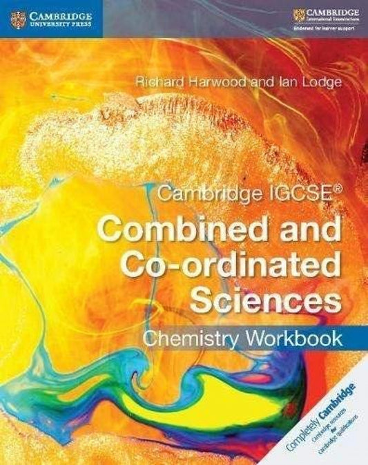 CAMBRDIGE IGCSE CHEMISTRY WORKBOOK. COMBINED AND CO-ORDINATED SCIENCES