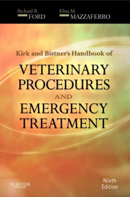 Kirk &amp;Bistner's Handbook of Veterinary Procedures and Emergency Treatment