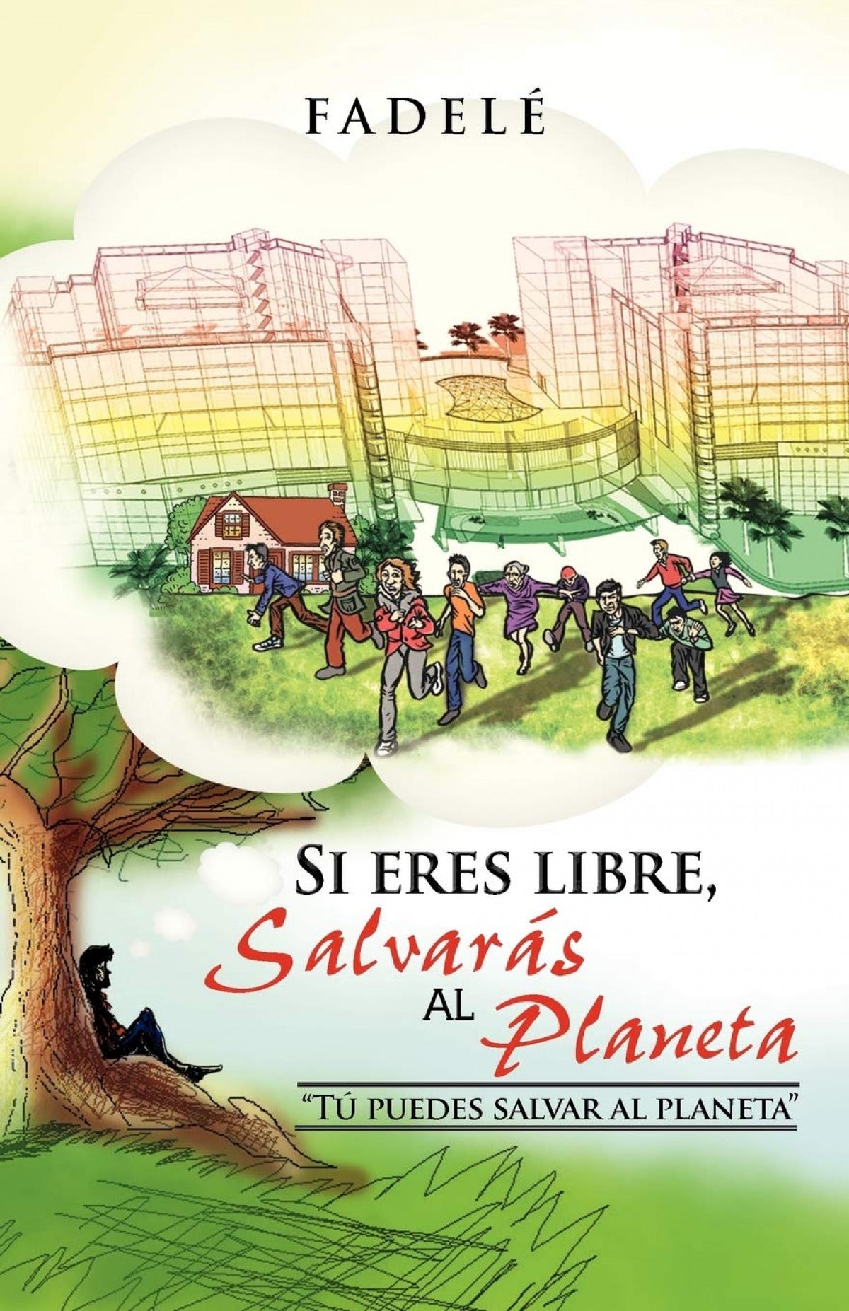Si Eres Libre, Salvaras Al Planeta
