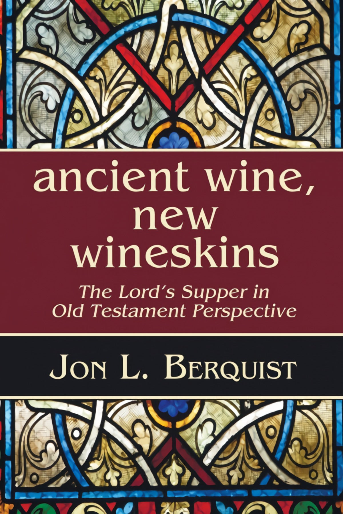 Ancient Wine, New Wineskins