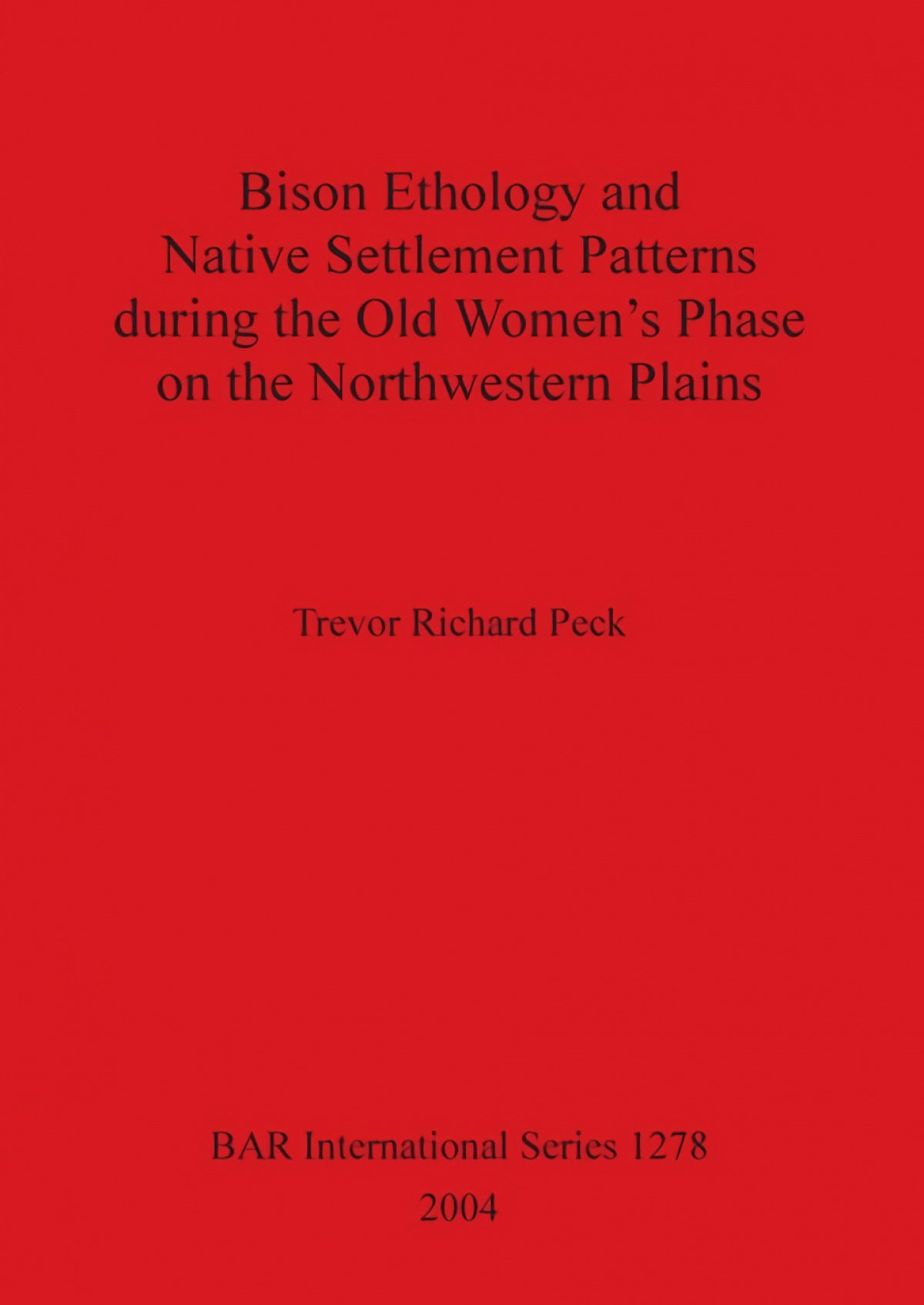 Bison Ethology and Native Settlement Patterns during the Old Women's Phase on the Northwestern Plains