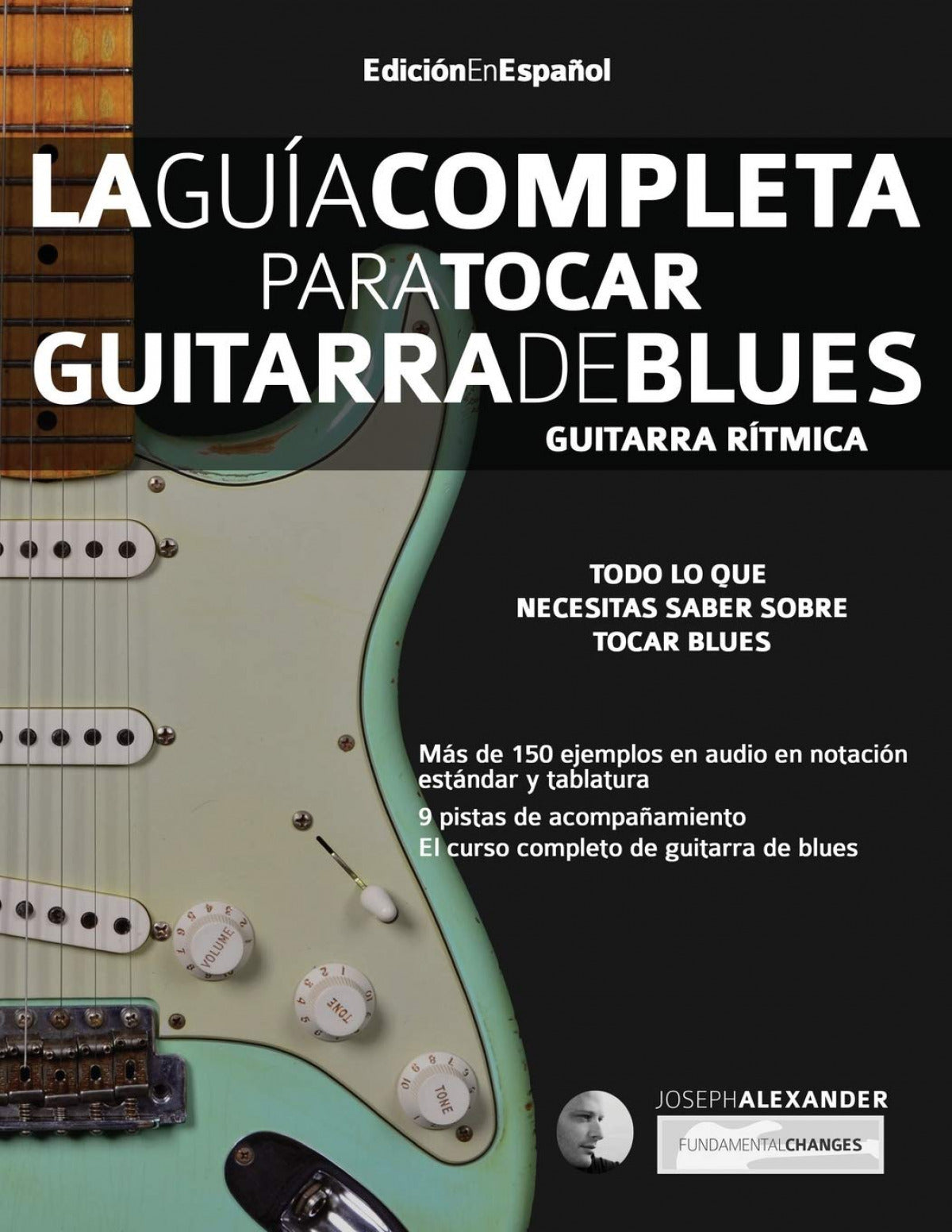 La guia completa para tocar guitarra de blues Libro 1