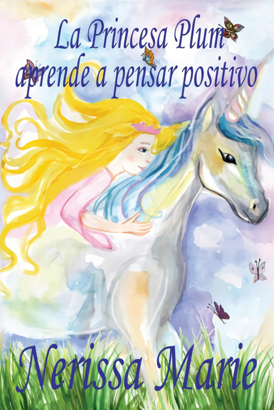 La Princesa Plum aprende a pensar positivo (cuentos infantiles, libros infantiles, libros para los niños, libros para niños, libros para bebes, libros de cuento
