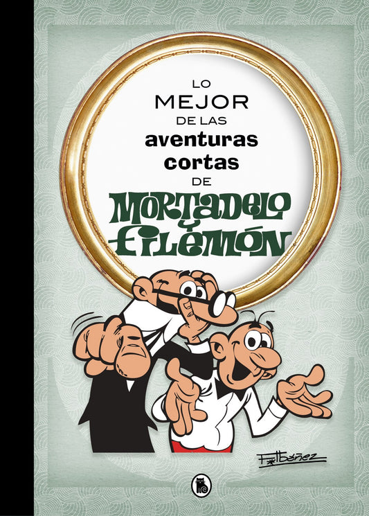 LO MEJOR DE LAS AVENTURAS CORTAS DE MORTADELO Y FILEMÓN