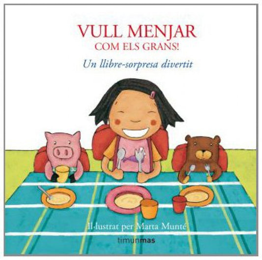 Vull menjar com els grans!