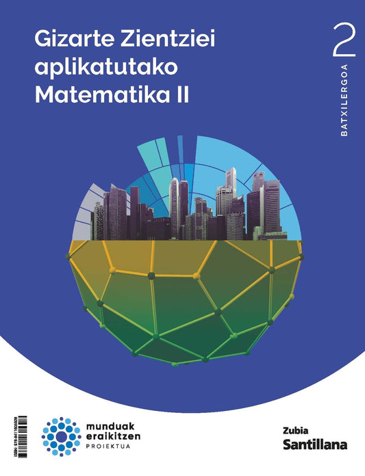 MATEMATICAS APLICADAS A LAS CIENCIAS SOCIALES II 2BCH CONSTRUYENDO MUNDOS ZUBIA