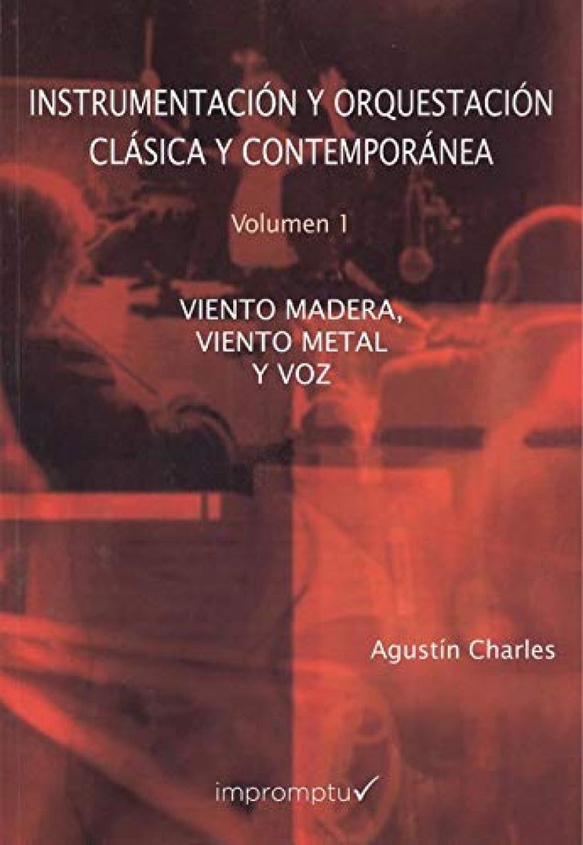 INSTRUMENTACIÓN Y ORQUESTACIÓN CLÁSICA Y CONTEMPORÁNEA VOL.1