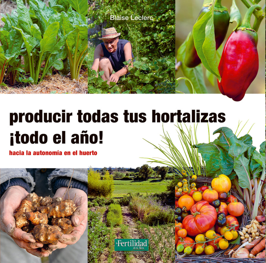 Producir todas tus hortalizas, ¡todo el año!