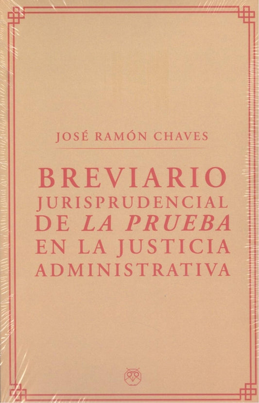 BREVIARIO JURISPRUDENCIAL DE LA PRUEBA EN LA JUSTICIA ADMINISTRATIVA