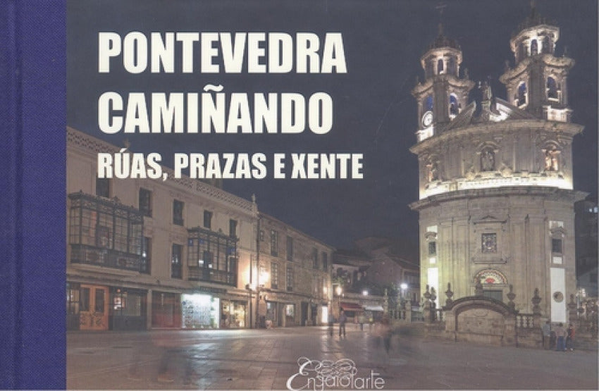 (G).PONTEVEDRA CAMIÑANDO: RUAS, PRAZAS E XENTE