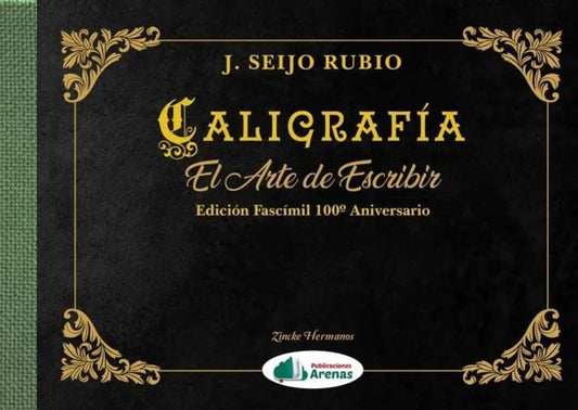 CALIGRAFIA- EL ARTE DE ESCRIBIR- FASCIMIL 100 ANIVERSARIO