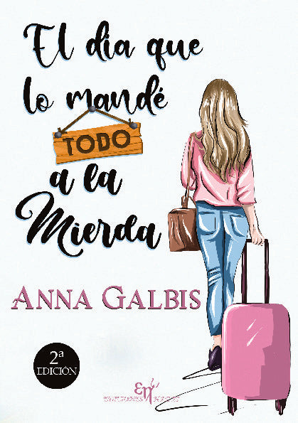 El día que lo mandé todo a la mierda
