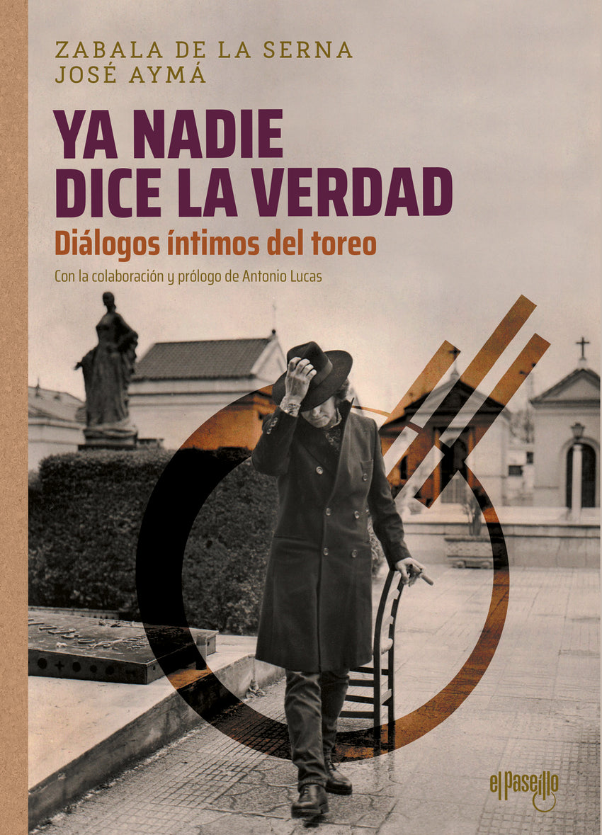 'Ya nadie dice la verdad'. Diálogos íntimos del toreo