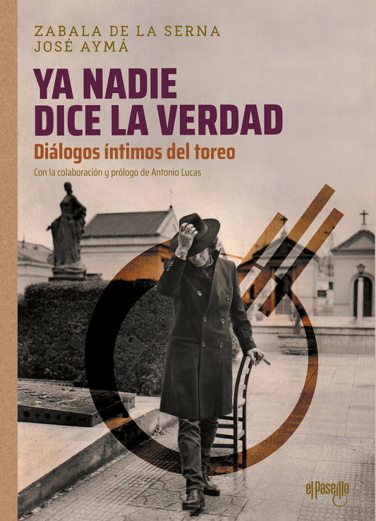 'Ya nadie dice la verdad'. Diálogos íntimos del toreo