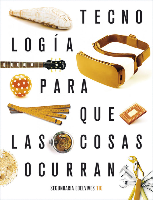 Proyecto: Para que las cosas ocurran - Tecnología: Tecnologías de la información y de la comunicación